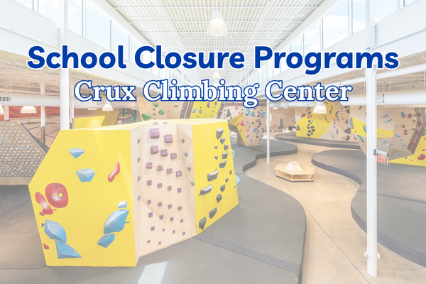 School Closure Day Camps: Crux Climbing Center