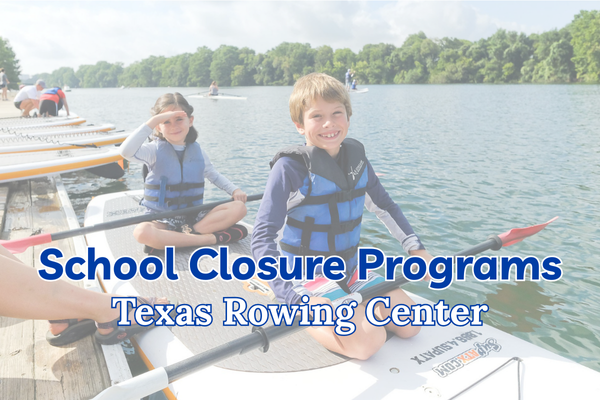 School Closure Day Camps: Texas Rowing Center