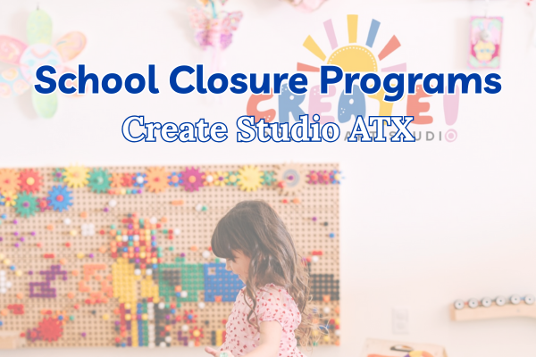 School Closure Day Camps: Create Studio ATX