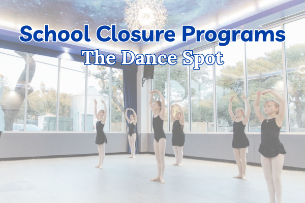 School Closure Day Camps: The Dance Spot
