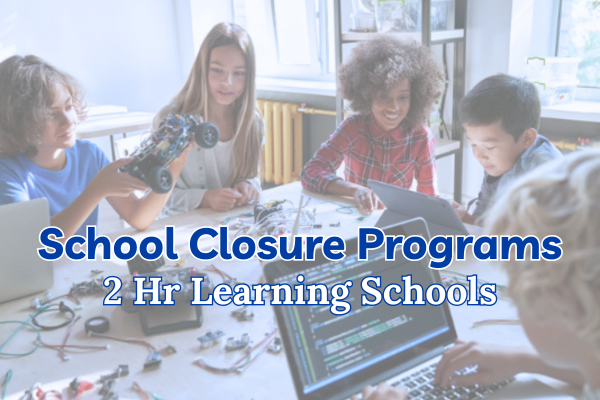 No-School Day Camps for 2-HR Learning Schools